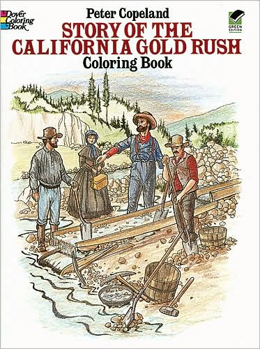 Cover for Peter F. Copeland · Story of the California Gold Rush Colouring Book - Dover History Coloring Book (MERCH) (2003)