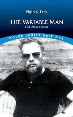 Cover for Philip K. Dick · Variable Man and Other Stories (Bok) (2023)
