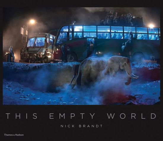 Cover for Nick Brandt · Nick Brandt: This Empty World (Inbunden Bok) (2019)