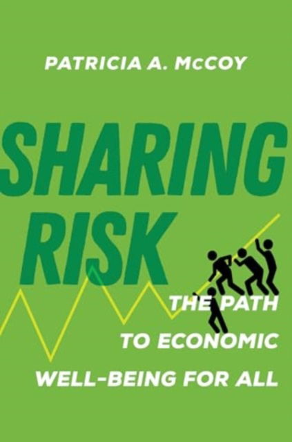 Cover for Patricia A. McCoy · Sharing Risk: The Path to Economic Well-Being for All (Hardcover Book) (2025)