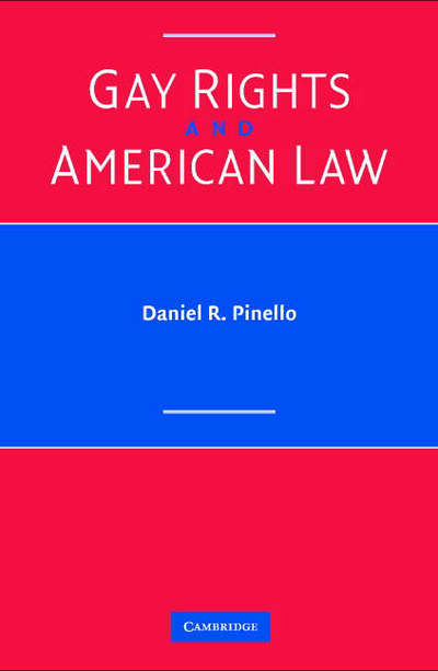 Cover for Pinello, Daniel R. (City University of New York) · Gay Rights and American Law (Paperback Book) (2003)