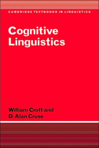Cover for Croft, William (University of Manchester) · Cognitive Linguistics - Cambridge Textbooks in Linguistics (Innbunden bok) (2004)