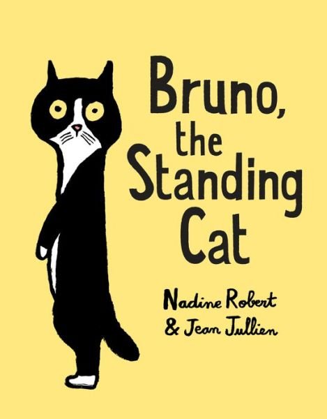 Cover for Nadine Robert · Bruno, the Standing Cat (Hardcover Book) (2019)