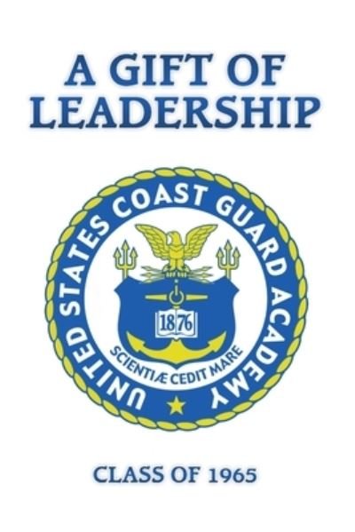 Cover for Class Of 1965 Uscga · Gift of Leadership (Book) (2010)