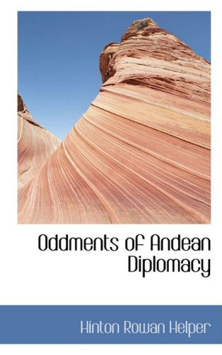 Cover for Hinton Rowan Helper · Oddments of Andean Diplomacy (Paperback Book) (2008)