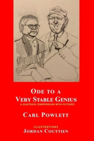 Cover for Carl Powlett · Ode to a Very Stable Genius : A Quatrain Compendium with Pictures (Paperback Book) (2020)