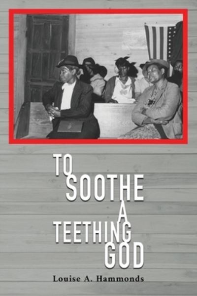 Cover for Louise A Hammonds · To Soothe A Teething God (Paperback Book) (2020)