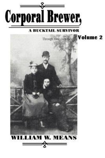 Cover for William Means · Corporal Brewer: a Bucktail Survivor - Volume 2 (Paperback Book) (2000)