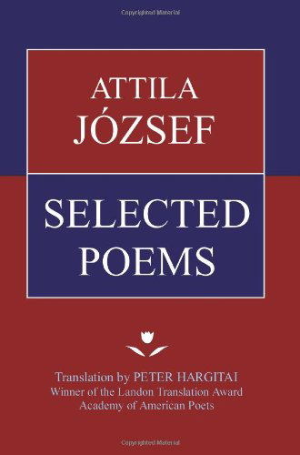 Attila József Selected Poems - Attila Jozsef - Books - iUniverse, Inc. - 9780595356140 - June 13, 2005