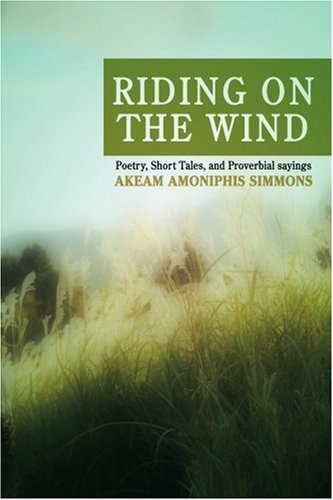 Cover for Akeam Simmons · Riding on the Wind: Poetry, Short Tales, and Proverbial Sayings (Pocketbok) (2007)