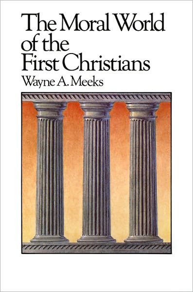Cover for Wayne A. Meeks · The Moral World of the First Christians (Library of Early Christianity) (Paperback Book) (1986)