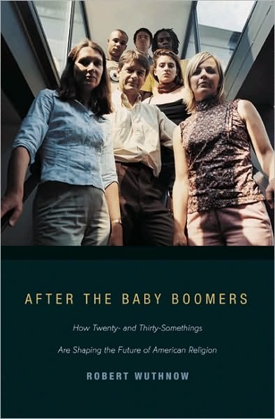 Cover for Robert Wuthnow · After the Baby Boomers: How Twenty- and Thirty-Somethings Are Shaping the Future of American Religion (Pocketbok) (2010)