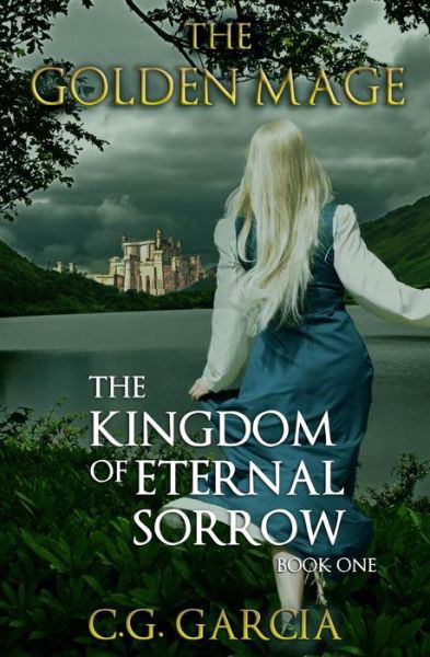 Cover for C G Garcia · The Kingdom of Eternal Sorrow (Paperback Bog) (2015)