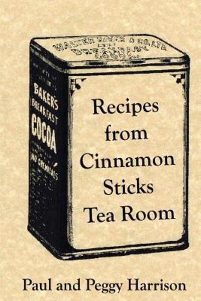 Cover for Peggy Harrison · Recipes from Cinnamon Sticks Tea Room (Paperback Book) (2016)