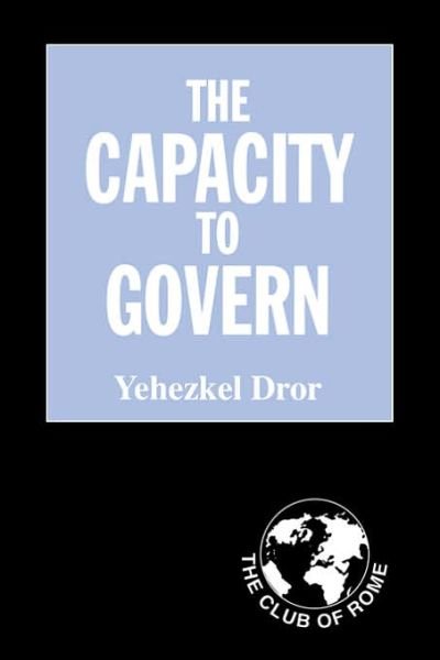 Cover for Yehezkel Dror · The Capacity to Govern: A Report to the Club of Rome (Pocketbok) (2001)