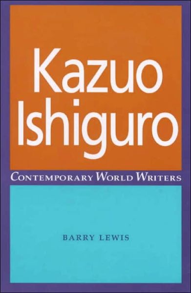 Cover for Barry Lewis · Kazuo Ishiguro - Contemporary World Writers (Paperback Book) (2000)