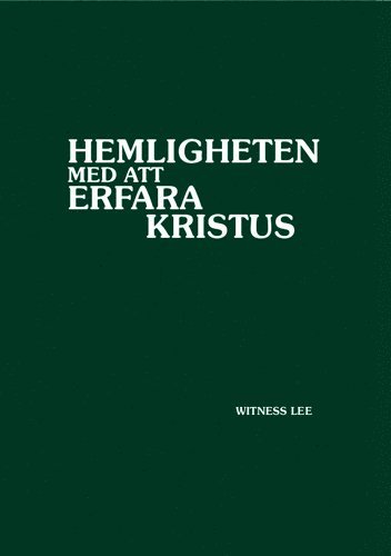 Cover for Witness Lee · Hemligheten med att erfara Kristus (Book) (2018)