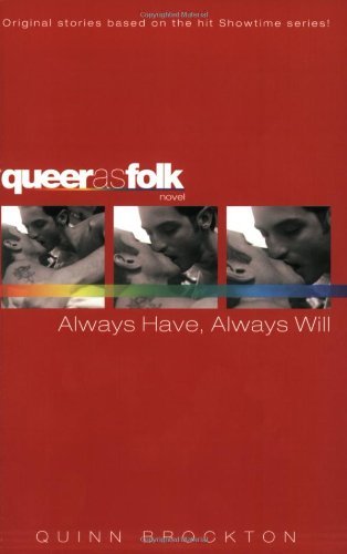 Always Have, Always Will (Queer As Folk) - Quinn Brockton - Boeken - Pocket Books - 9780743476140 - 1 juni 2004
