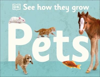 Cover for Dk · See How They Grow Pets - See How They Grow (Gebundenes Buch) (2021)