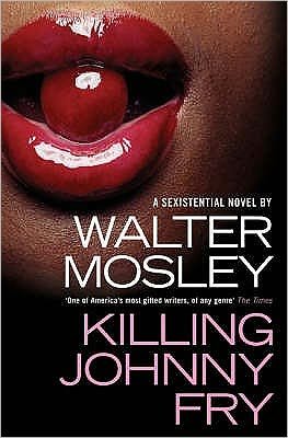 Cover for Walter Mosley · Killing Johnny Fry: A Sexistential Novel (Paperback Book) (2008)