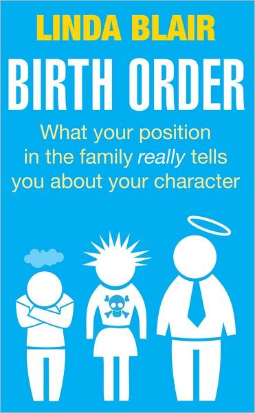 Birth Order: What your position in the family really tells you about your character - Linda Blair - Bøker - Little, Brown Book Group - 9780749940140 - 17. januar 2013