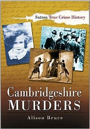 Cambridgeshire Murders - Alison Bruce - Books - The History Press Ltd - 9780750939140 - September 15, 2005