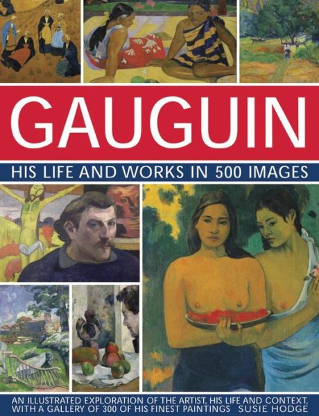 Cover for Susie Hodge · Gauguin His Life and Works in 500 Images (Hardcover Book) (2014)