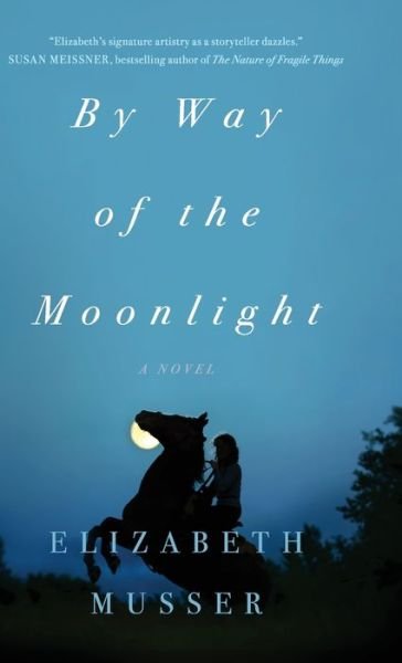 Cover for Elizabeth Musser · By Way of the Moonlight (Hardcover Book) (2022)