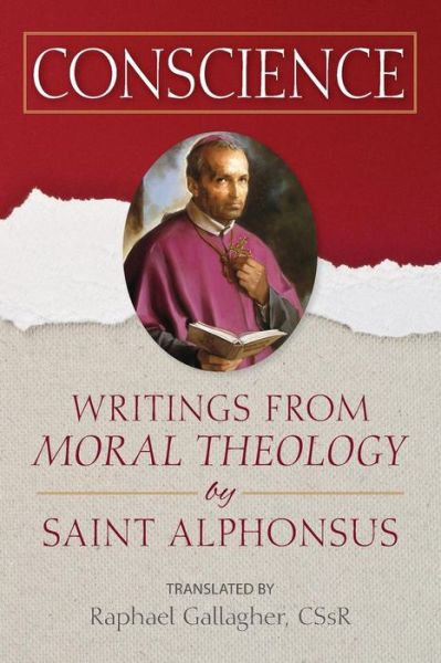 Cover for Conscience: Writings from Moral Theology by Saint Alphonsus (Paperback Book) (2019)