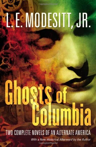 Cover for L. E. Modesitt · Ghosts of Columbia (Ghost Trilogy) (Taschenbuch) (2005)