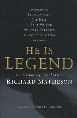 Cover for Christopher Conlon · He is Legend: an Anthology Celebrating Richard Matheson (Paperback Book) [First edition] (2010)