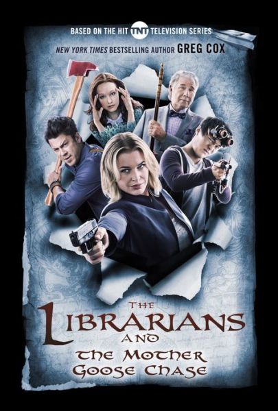 The Librarians and the Mother Goose Chase - Greg, Cox, - Books - St Martin's Press - 9780765384140 - April 25, 2017