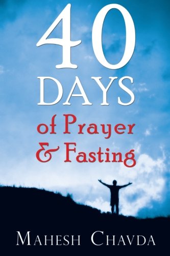 Cover for Mahesh Chavda · 40 Days of Prayer and Fasting (Pocketbok) (2007)