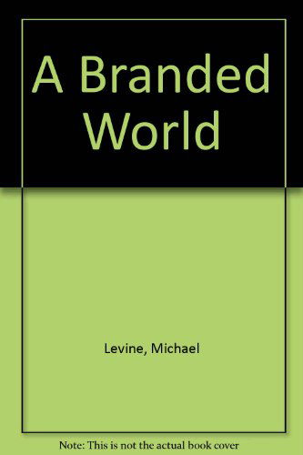 A Branded World: Library Edition - Michael Levine - Audiobook - Blackstone Audiobooks - 9780786187140 - 2004