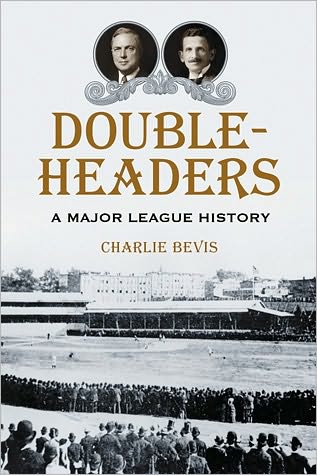 Cover for Charlie Bevis · Doubleheaders: A Major League History (Paperback Book) (2010)