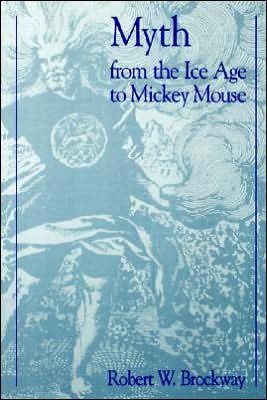 Cover for Robert W. Brockway · Myth from the Ice Age to Mickey Mouse (Paperback Book) (1993)