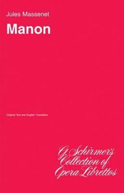 Manon - Jules Massenet - Libros - G. Schirmer, Inc. - 9780793567140 - 1 de noviembre de 1986