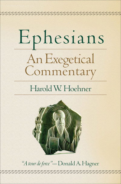 Cover for Harold W. Hoehner · Ephesians – An Exegetical Commentary (Hardcover Book) (2002)