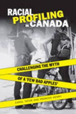 Cover for Frances Henry · Racial Profiling in Canada: Challenging the Myth of 'a Few Bad Apples' (Hardcover Book) (2006)