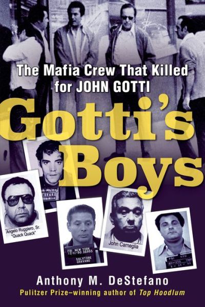 Cover for Anthony M. DeStefano · Gotti's Boys: The Mafia Crew That Killed for John Gotti (Paperback Book) (2021)