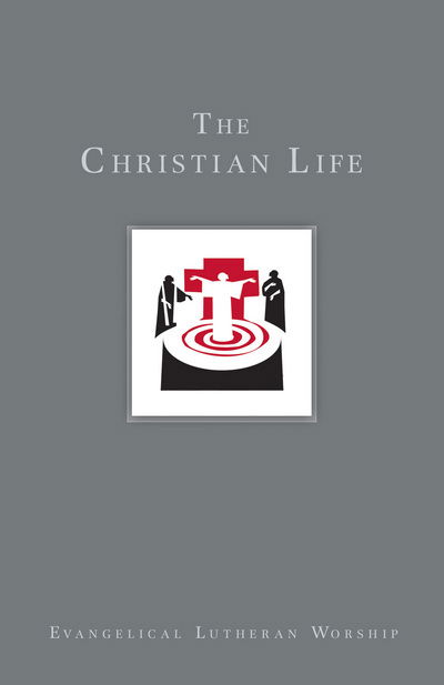 Cover for Craig A. Satterlee · The Christian Life: Baptism and Life Passages : Using Evangelical Lutheran Worship (Evangelical Lutheran Woship) (Hardcover Book) (2008)