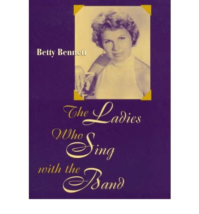 Cover for Betty Bennett · The Ladies Who Sing With the Band - Studies in Jazz (Innbunden bok) (2000)