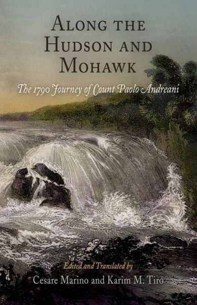 Cover for Cesare Marino · Along the Hudson and Mohawk: The 1790 Journey of Count Paolo Andreani (Hardcover Book) (2006)