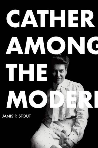 Cover for Janis P. Stout · Cather Among the Moderns (Hardcover Book) (2019)