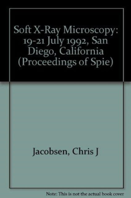 Cover for Jacobsen · Soft X-Ray Microscopy-19-21 July 1992 San Diego California (Paperback Book) (1993)