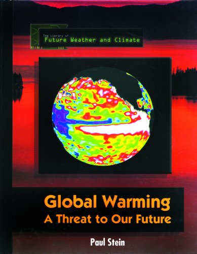 Cover for Paul Stein · Global Warming: a Threat to Our Future (The Library of Future Weather and Climate) (Hardcover Book) (2000)