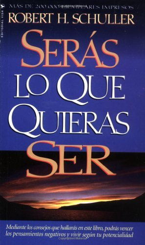 Cover for Dr Robert H Schuller · Ser?s Lo Que Quieras Ser (Paperback Book) [Spanish edition] (1976)