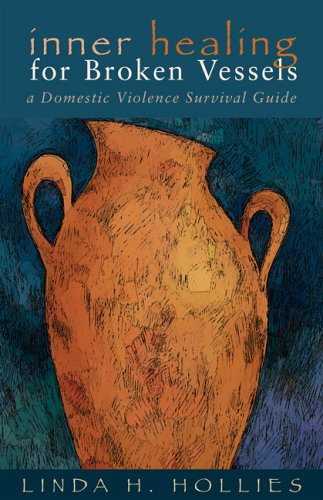 Cover for Linda H. Hollies · Inner Healing for Broken Vessels: a Domestic Violence Survival Guide (Paperback Book) (2006)