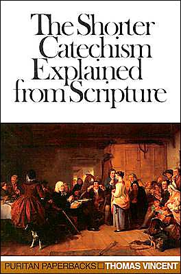 Cover for Thomas Vincent · The Shorter Catechism Explained from Scripture (Puritan Paperbacks) (Paperback Book) (1991)