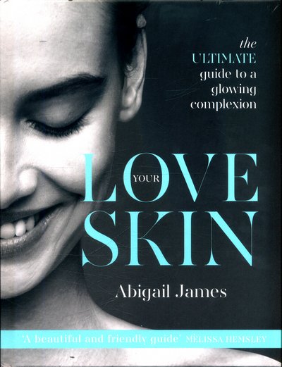 Cover for Abigail James · Love Your Skin (Hardcover Book) (2017)